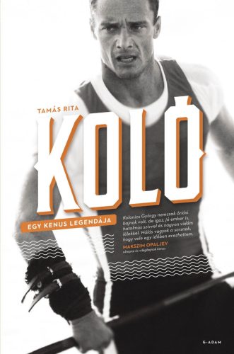 KOLÓ – Egy kenus legendája (Tamás Rita) KÖNYV