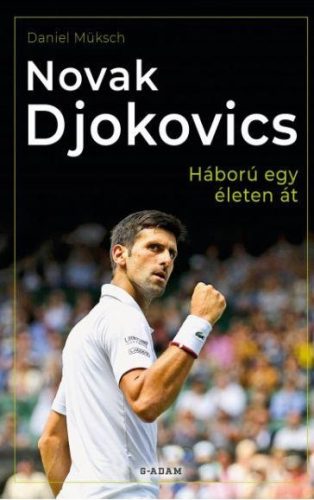 Novak Djokovics – Háború egy életen át